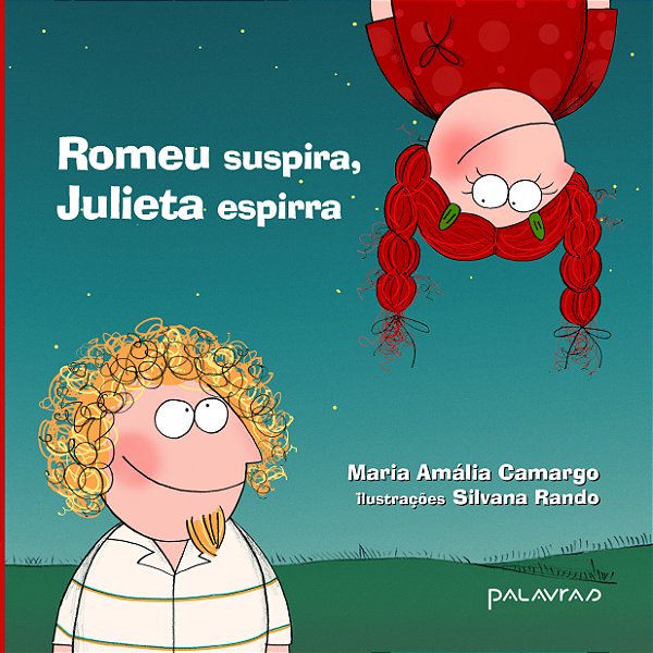 Livro Romeu Suspira, Julieta Espirra - (Palavras Projetos...