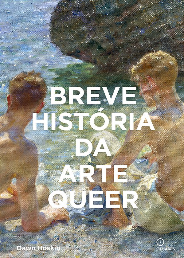 Livro Breve História Da Arte Queer: Um Guia De Bolso Sobr...