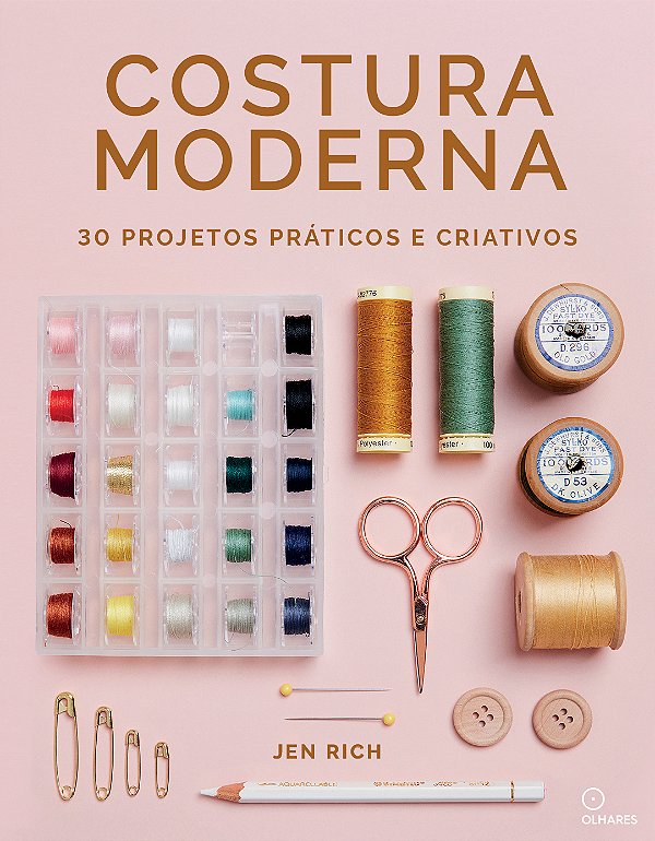 Livro Costura Moderna: 30 Projetos Práticos E Criativos