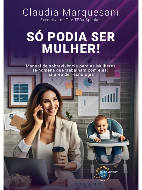 Livro Só Podia Ser Mulher!