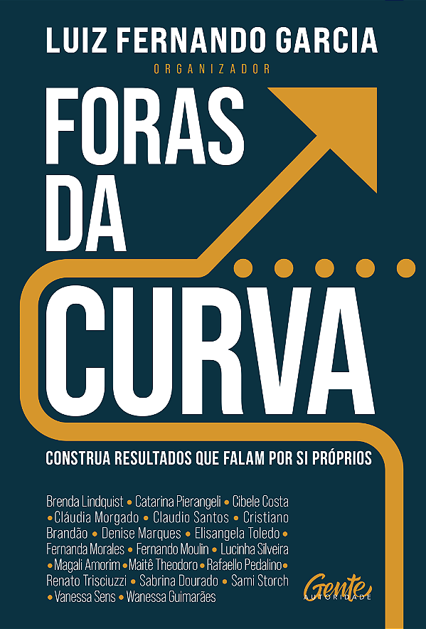 Livro Foras Da Curva - Construa Resultados Que Falam Por ...