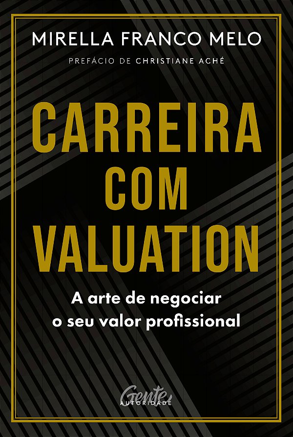 Livro Carreira com valuation: a arte de negociar o seu valor pr...