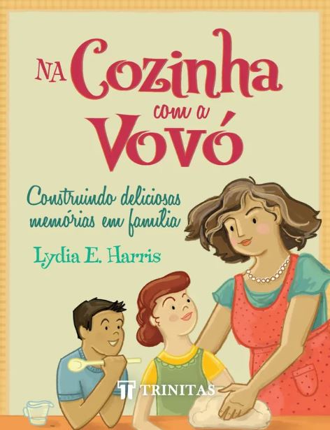 Livro Na cozinha com a vovó: construindo deliciosas memór...