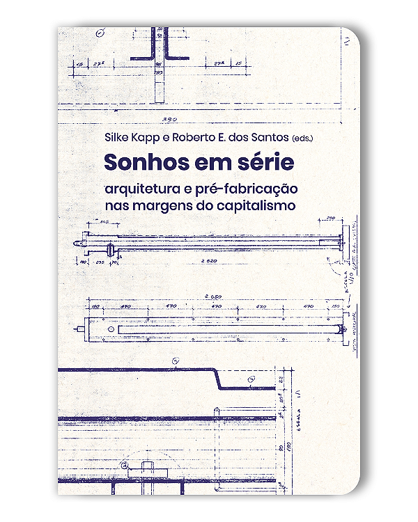 Livro Sonhos Em Série - Arquitetura E Pré-Fabricação Nas Margen...