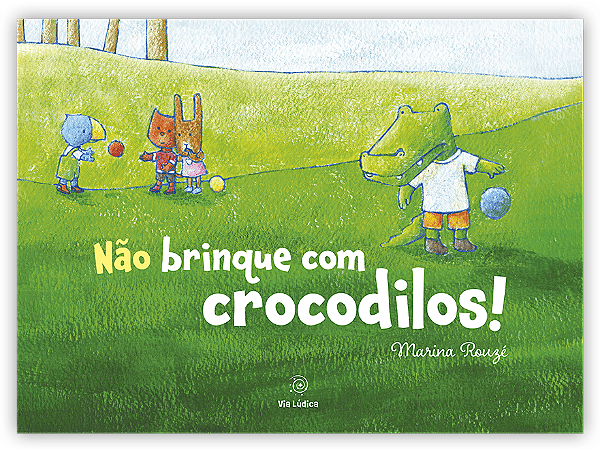 Livro Não Brinque Com Crocodilos