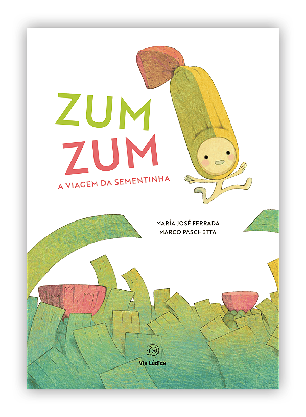 Livro Zum Zum. A Viagem Da Sementinha