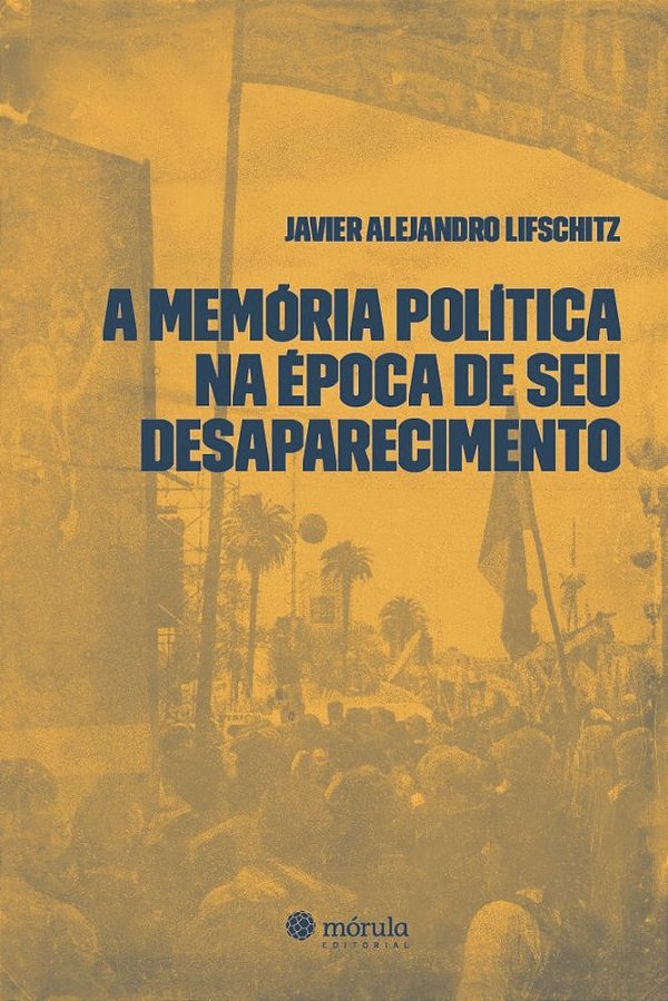 Livro A memória política na época de seu desaparecimento