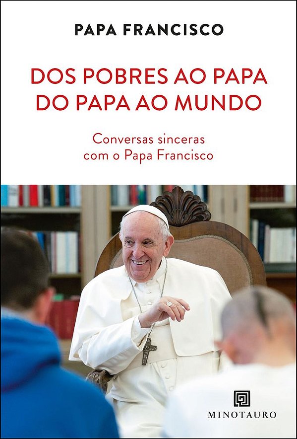 Livro Dos pobres ao Papa, do Papa ao mundo: conversas sinceras ...
