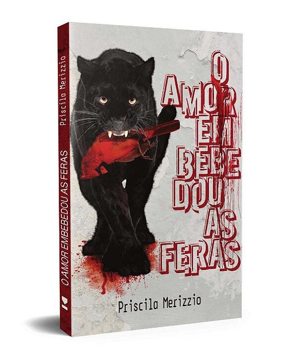 Livro O amor embebedou as feras