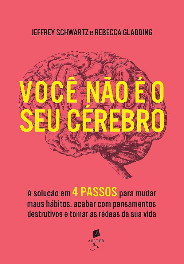 Livro Você Não É O Seu Cérebro: A Solução Em 4 Passos Para Muda...