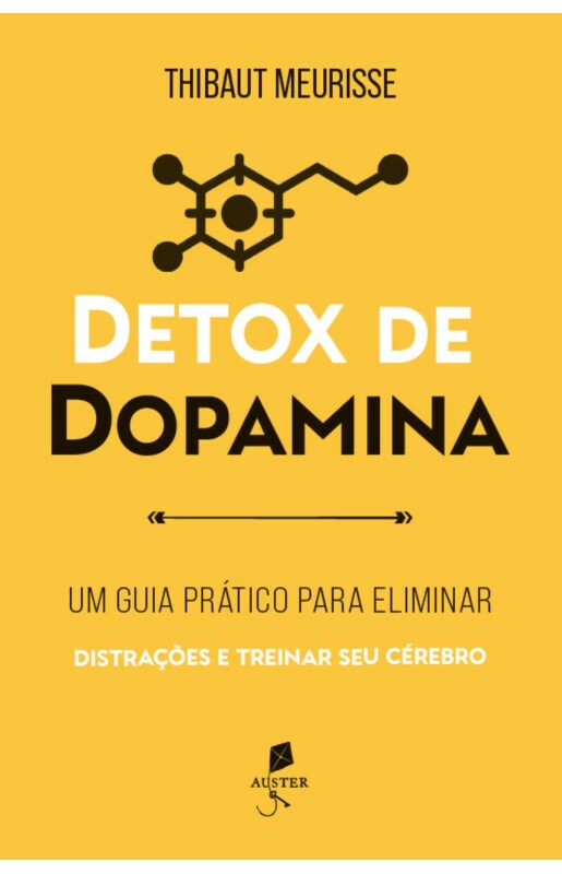 Livro Detox De Dopamina: Um Guia Prático Para Eliminar Distraçõ...
