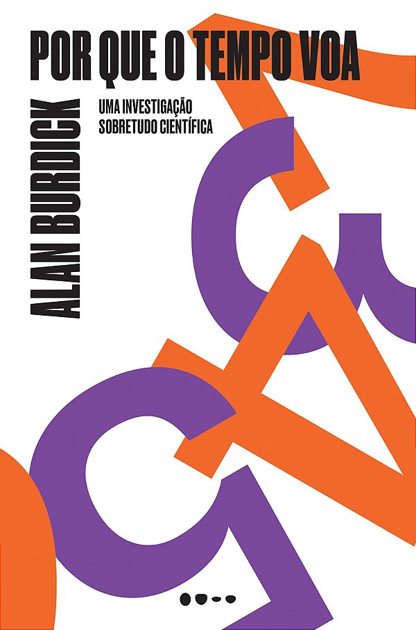 Livro Porque o tempo voa: uma investigação sobretudo cien...