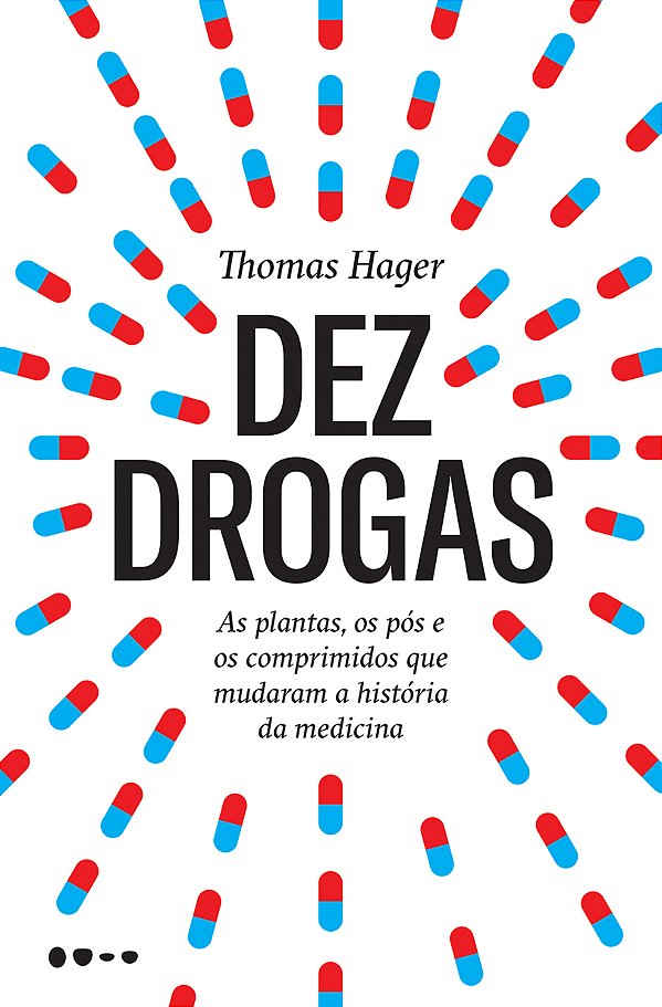 Livro Dez drogas: as plantas, os pós e os comprimidos que...
