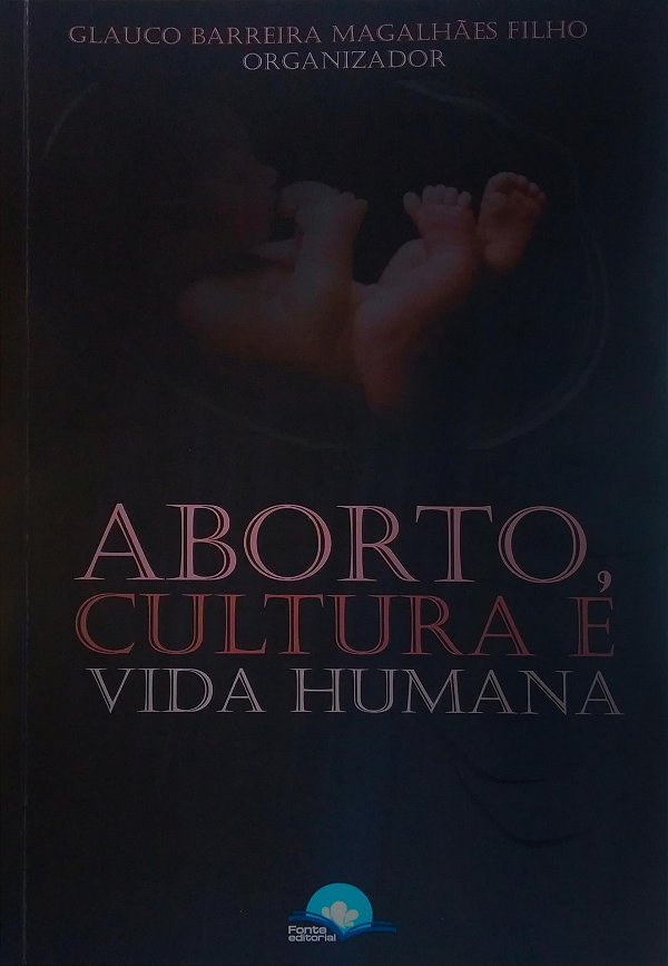 Livro Aborto, Cultura E Vida Humana
