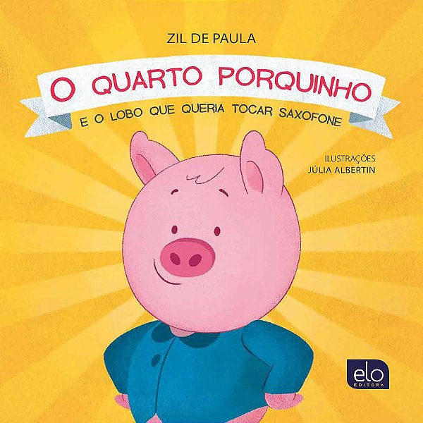 Livro O Quarto Porquinho E O Lobo Que Queria Tocar Saxofo...