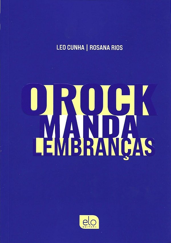 Livro O Rock Manda Lembranças