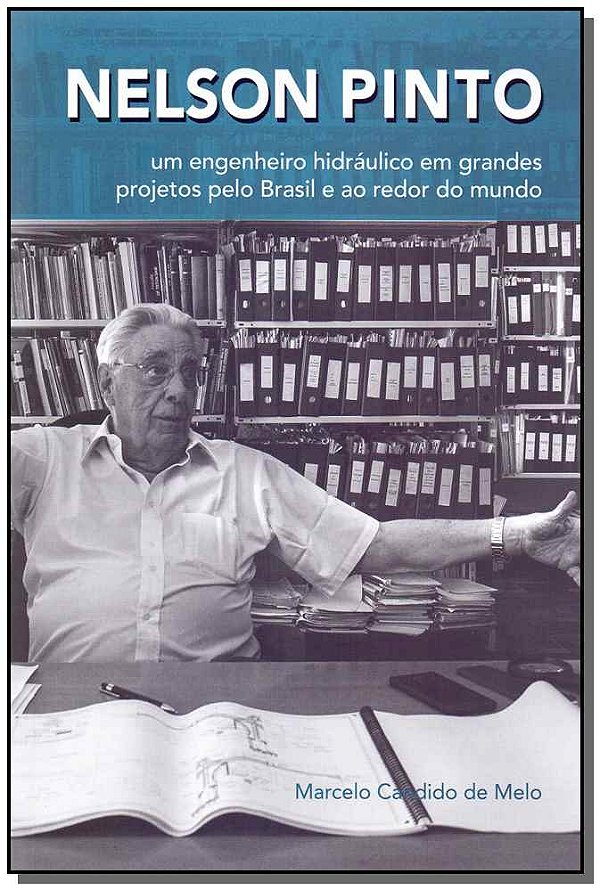 Livro Nelson Pinto - Um Engenheiro Hidraulico Em Grandes