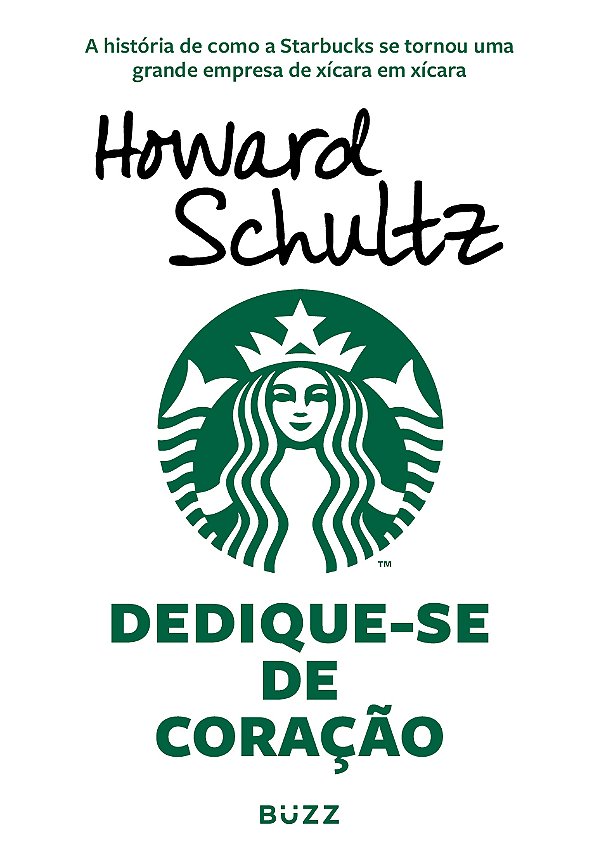 Livro Dedique-se de coração: A história de como a Starbuc...