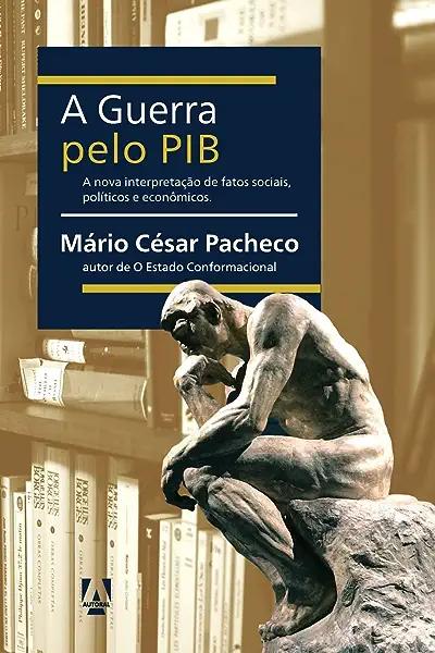Livro A Guerra Pelo Pib: A Nova Interpretação De Fatos So...