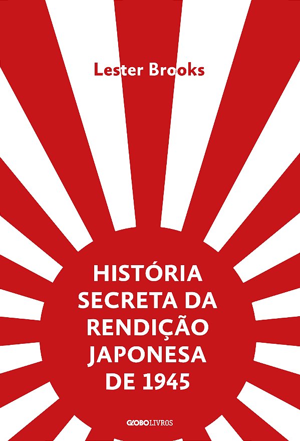 Livro História secreta da rendição japonesa de 1945: Fim ...