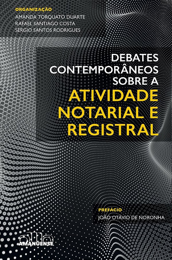 Livro Debates contemporâneos sobre a atividade notarial e regis...