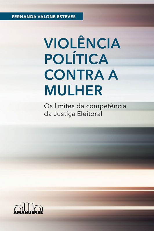 Livro Violência política contra a mulher: Os limites da competê...