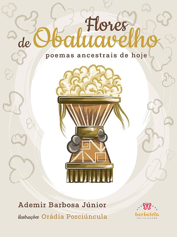 FLORES DE OBALUAVELHO - POEMAS ANCESTRAIS DE HOJE