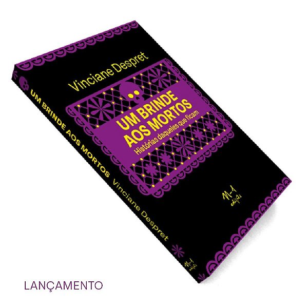 Livro Um Brinde Aos Mortos: Histórias Daqueles Que Ficam