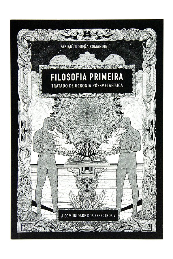 Livro Filosofia primeira - Tratado de ucronia pós-metafís...