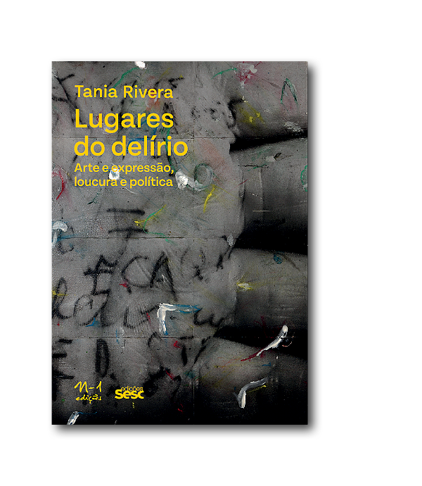 Livro Lugares do delírio: arte e expressão, loucura e pol...