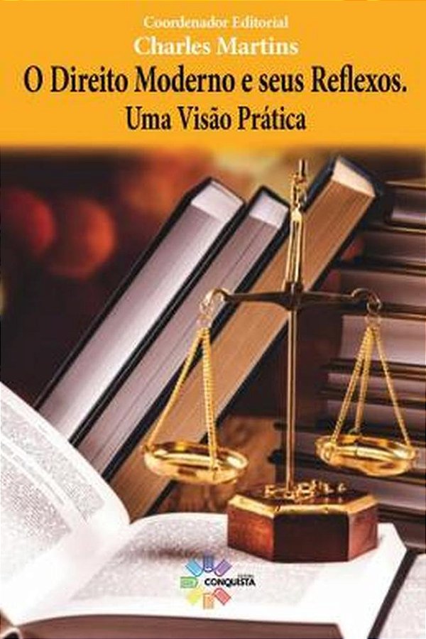 Livro O Direito Moderno E Seus Reflexos. Uma Visão Prática