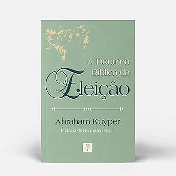 Livro A Doutrina Bíblica Da Eleição