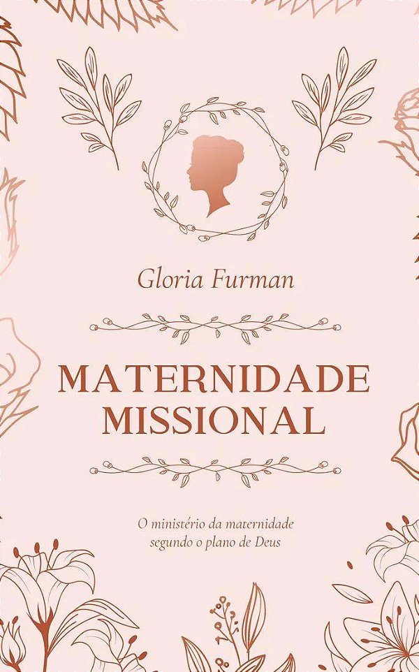 Livro Maternidade Missional: O Ministério Da Maternidade Segund...