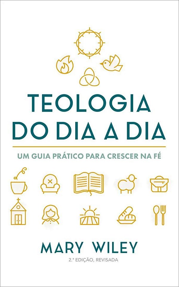 Livro Teologia Do Dia A Dia - Um Guia Prático Para Crescer Na F...