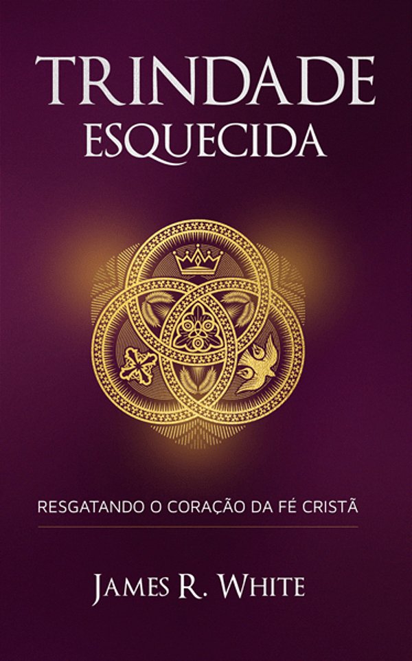 Livro Trindade Esquecida: Resgatando O Coração Da Fé Cris...