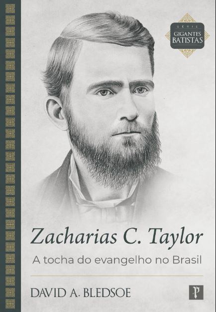 Livro Zacharias C. Taylor - A Tocha Do Evangelho No Brasi...