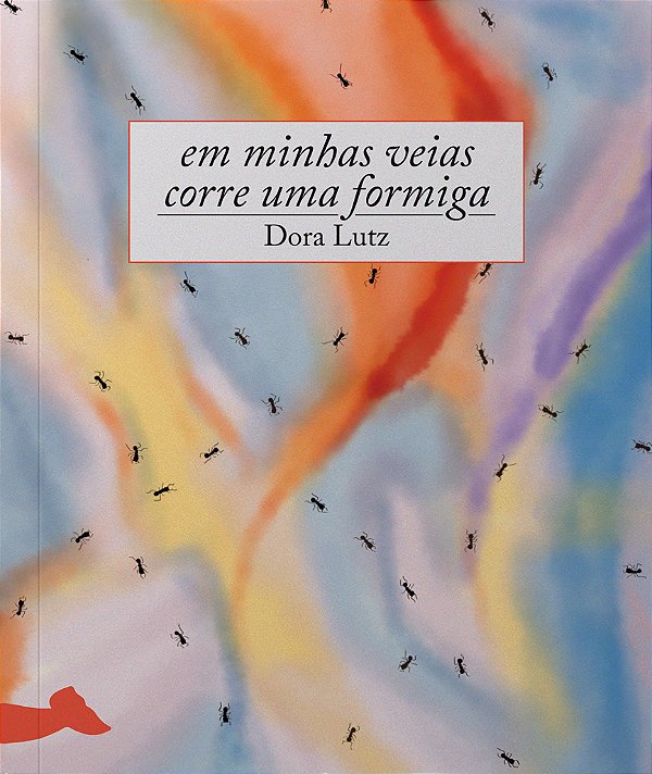 Livro Em Minhas Veias Corre Uma Formiga