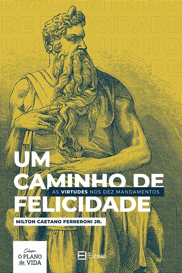 Livro Um Caminho De Felicidade - As Virtudes Nos Dez Mand...