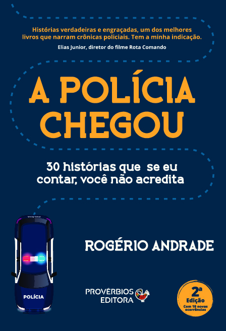 Livro A polícia chegou: 30 histórias que seu eu contar, v...