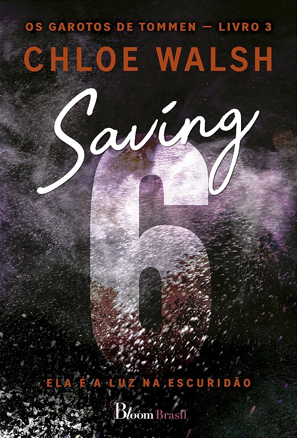 Livro Saving 6 - Ela É A Luz Na Escuridão