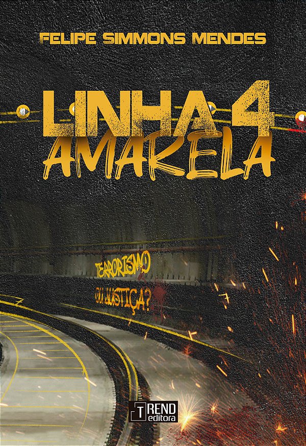 Livro Linha 4 amarela: Terrorismo ou justiça?