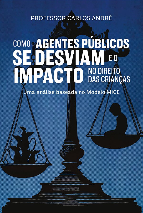 Livro Como Agentes Públicos Se Desviam E O Impacto No Dir...