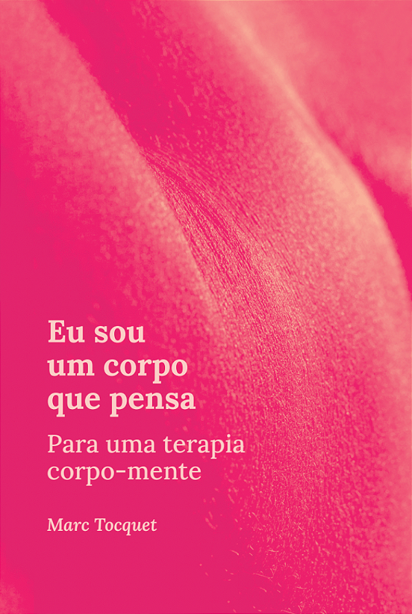 Livro Eu sou um corpo que pensa: para uma terapia corpo-mente