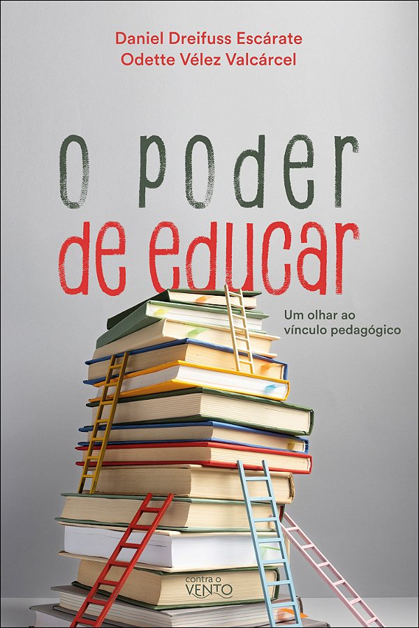 Livro O poder de educar: um olhar sobre o vínculo pedagógico