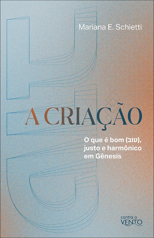 Livro A Criação: O que é bom (בוֹט), justo e harmônico em...