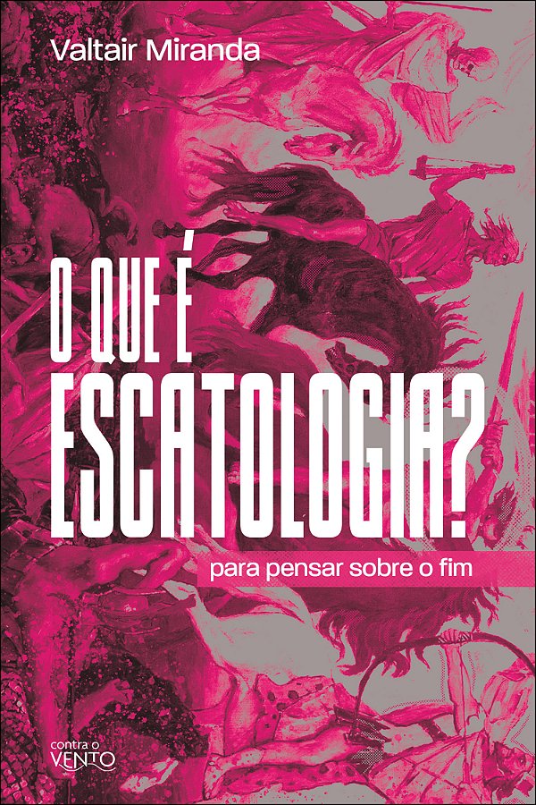 Livro O que é escatologia?: para pensar sobre o fim