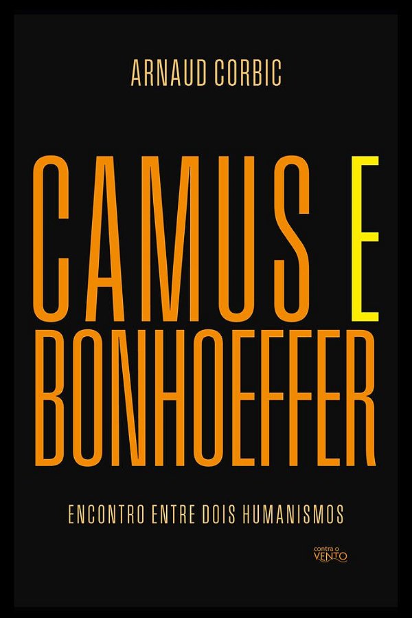Livro Camus e Bonhoeffer: encontro entre dois humanismos