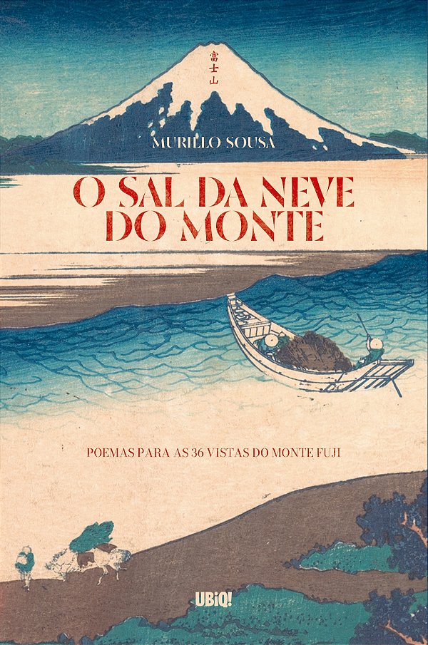 Livro O Sal Da Neve Do Monte: Poemas Para As 36 Vistas Do Monte...