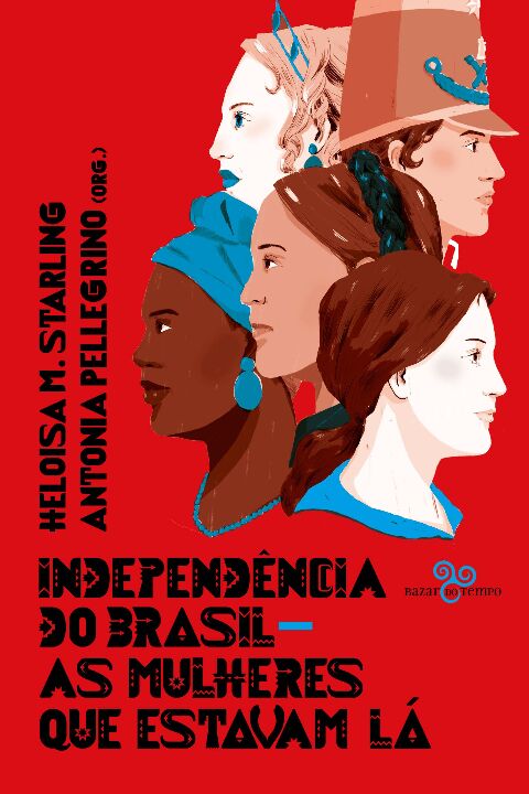 Livro Independência do Brasil: As mulheres que estavam lá