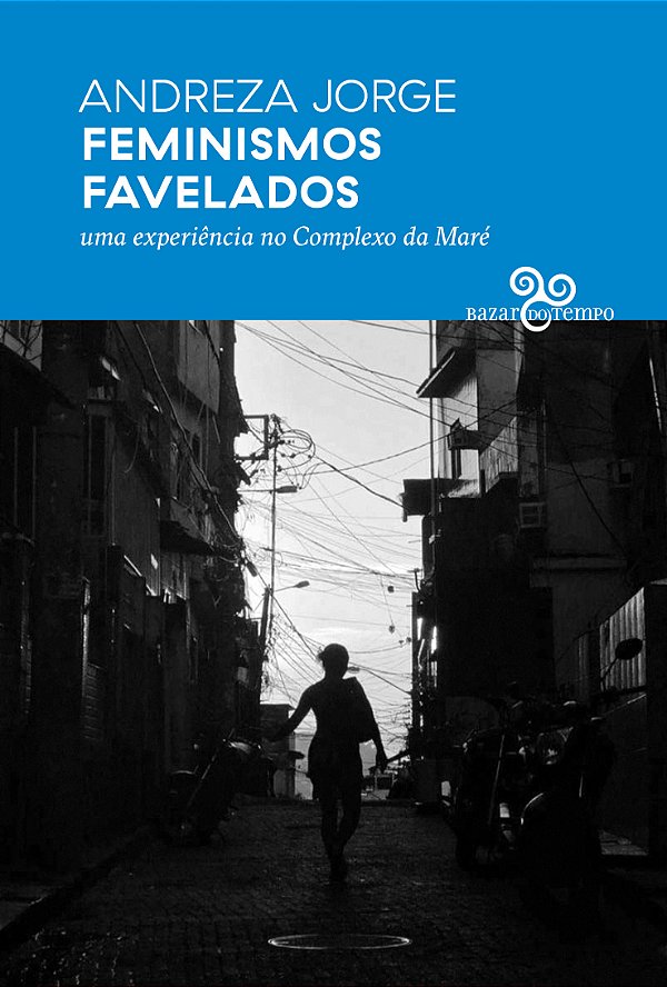 Livro Feminismos Favelados - Uma Experiência No Complexo ...